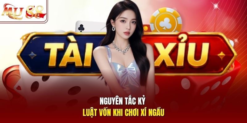 Nguyên tắc kỷ luật vốn khi chơi xí ngầu