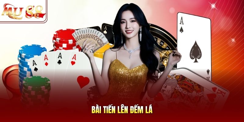 Bài tiến lên đếm lá Bài tiến lên đếm lá
