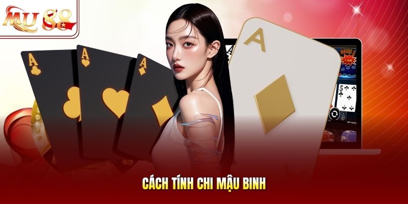 Cách tính chi Mậu Binh Cách tính chi Mậu Binh