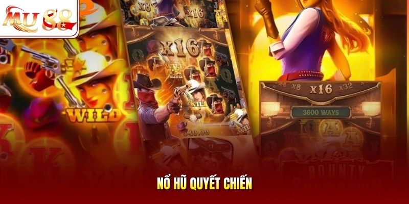 Nổ hũ Quyết Chiến Nổ hũ Quyết Chiến